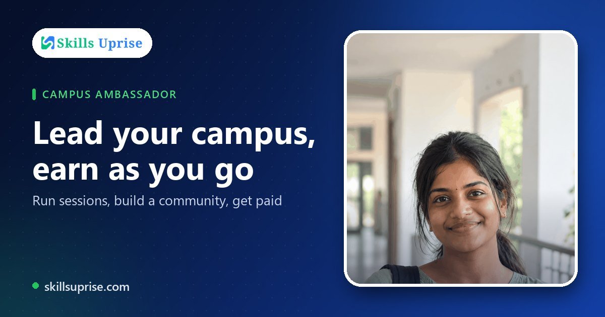 Lead your campus, earn as you go | Skills Uprise