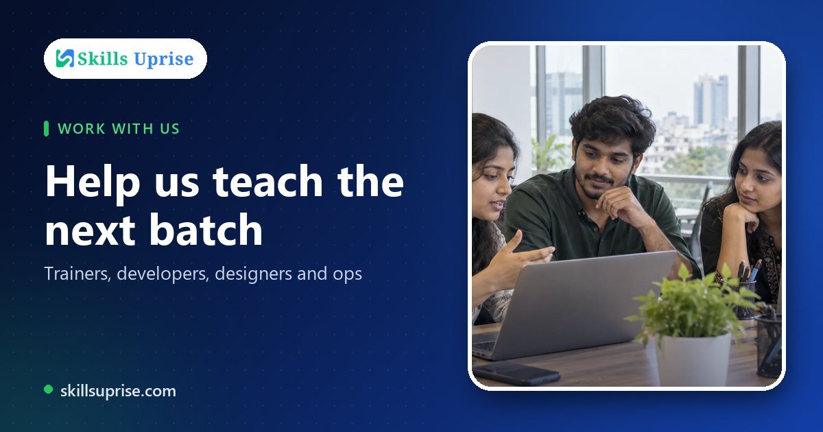 Help us teach the next batch | Skills Uprise