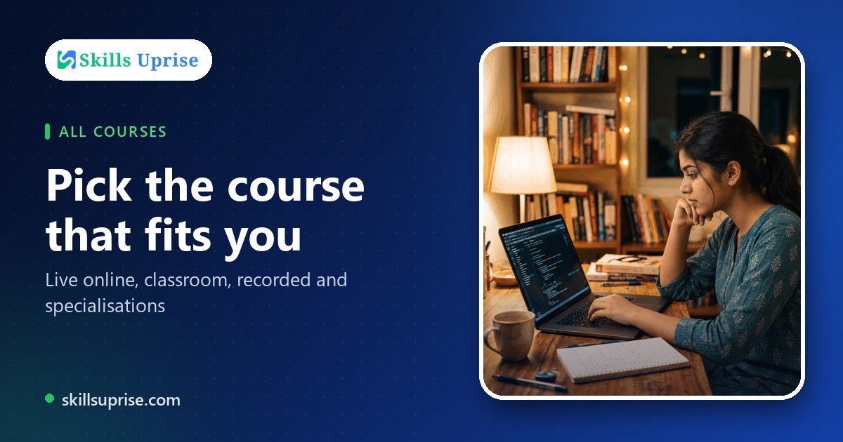 Pick the course that fits you | Skills Uprise