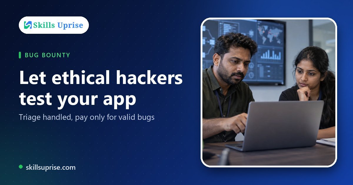Let ethical hackers test your app | Skills Uprise