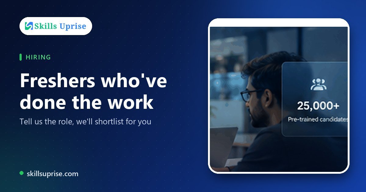 Freshers who've done the work | Skills Uprise
