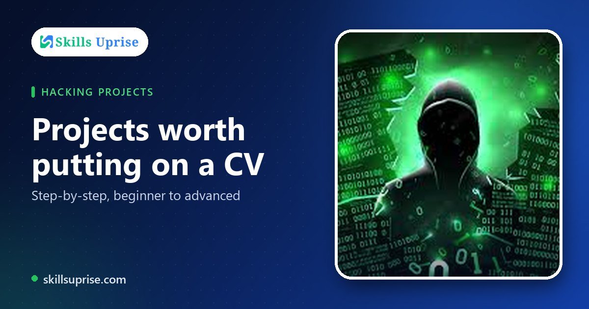 Projects worth putting on a CV | Skills Uprise