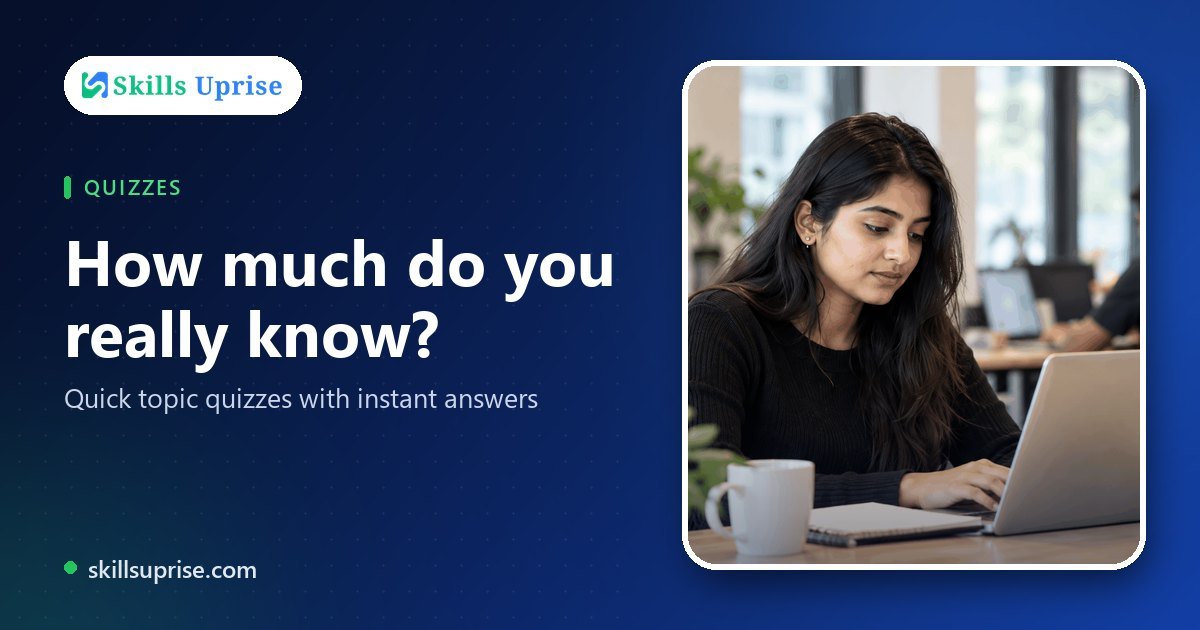 How much do you really know? | Skills Uprise