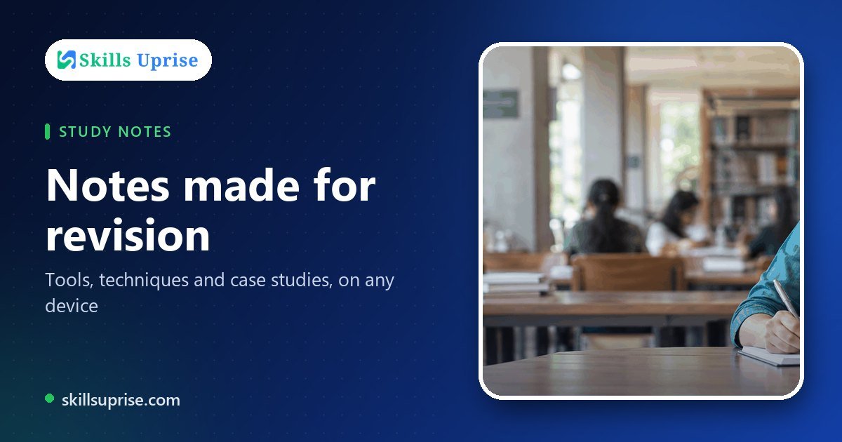 Notes made for revision | Skills Uprise