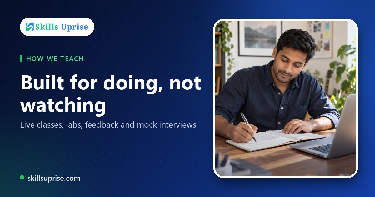 Built for doing, not watching | Skills Uprise